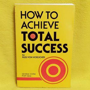 How To Achieve Total Sucess Russ Von Hoelscher Paperback book